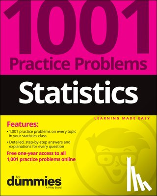 The Experts at Dummies - Statistics: 1001 Practice Problems For Dummies (+ Free Online Practice)