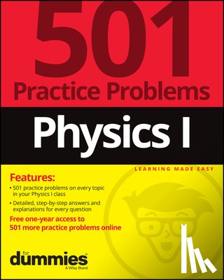 The Experts at Dummies - Physics I: 501 Practice Problems For Dummies (+ Free Online Practice)