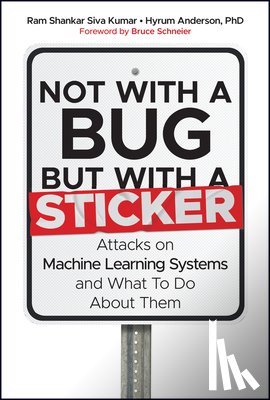 Siva Kumar, Ram Shankar (University of Washington; Harvard University), Anderson, Hyrum (Robust Intelligence) - Not with a Bug, But with a Sticker