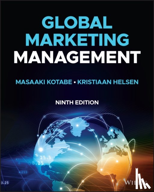 Kotabe, Masaaki (Mike) (The University of Texas at Austin), Helsen, Kristiaan (Hong Kong University of Science and Technology) - Global Marketing Management