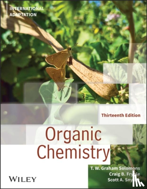 Solomons, T. W. Graham (University of South Florida), Fryhle, Craig B. (Pacific Lutheran University), Snyder, Scott A. (Columbia) - Organic Chemistry, International Adaptation