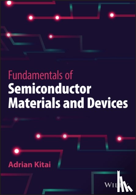Kitai, Adrian (McMaster University - Fundamentals of Semiconductor Materials and Devices
