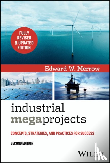 Merrow, Edward W. - Industrial Megaprojects