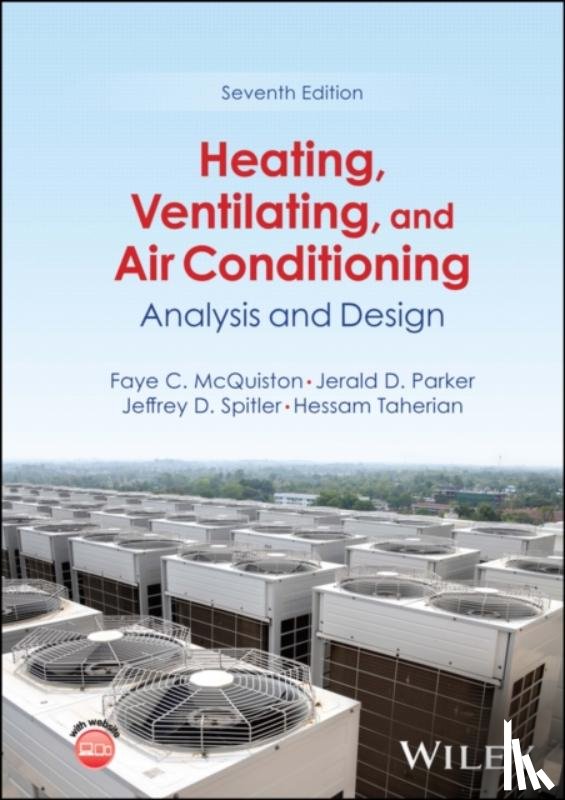 McQuiston, Faye C. (Oklahoma State University), Parker, Jerald D. (Oklahoma Christian University of Science and Arts), Spitler, Jeffrey D. (Oklahoma State University), Taherian, Hessam (Penn State Harrisburg) - Heating, Ventilating, and Air Conditioning
