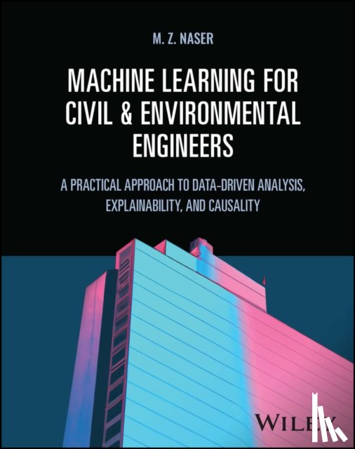 Naser, M. Z. (Clemson University - Machine Learning for Civil and Environmental Engineers