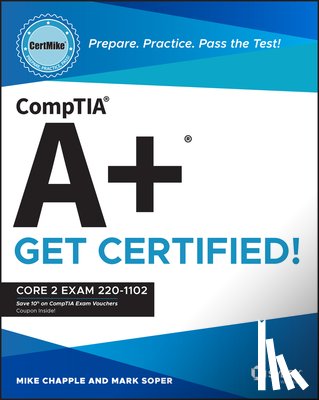 Chapple, Mike (University of Notre Dame), Soper, Mark - CompTIA A+ CertMike: Prepare. Practice. Pass the Test! Get Certified!