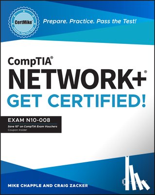 Chapple, Mike (University of Notre Dame), Zacker, Craig - CompTIA Network+ CertMike: Prepare. Practice. Pass the Test! Get Certified!