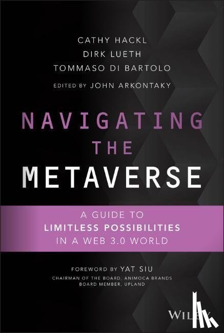 Hackl, Cathy, Lueth, Dirk, Di Bartolo, Tommaso - Navigating the Metaverse