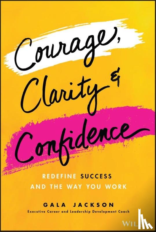 Jackson, Gala - Courage, Clarity, and Confidence