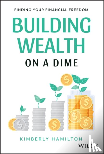 Hamilton, Kimberly - Building Wealth on a Dime