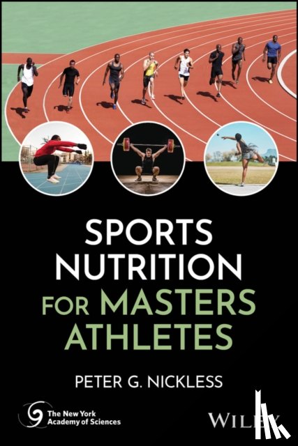 Nickless, Peter G. (Northeast College of Health Sciences (formerly New York Chiropractic College)) - Sports Nutrition for Masters Athletes