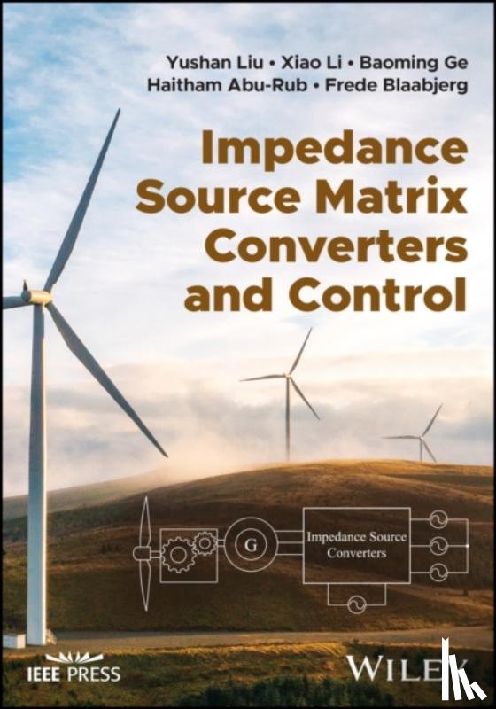 Liu, Yushan (Beihang University, Li, Xiao (Beihang University, Ge, Baoming (Ford Motor Company, Abu-Rub, Haitham (Texas A&M University at Qatar - Impedance Source Matrix Converters and Control