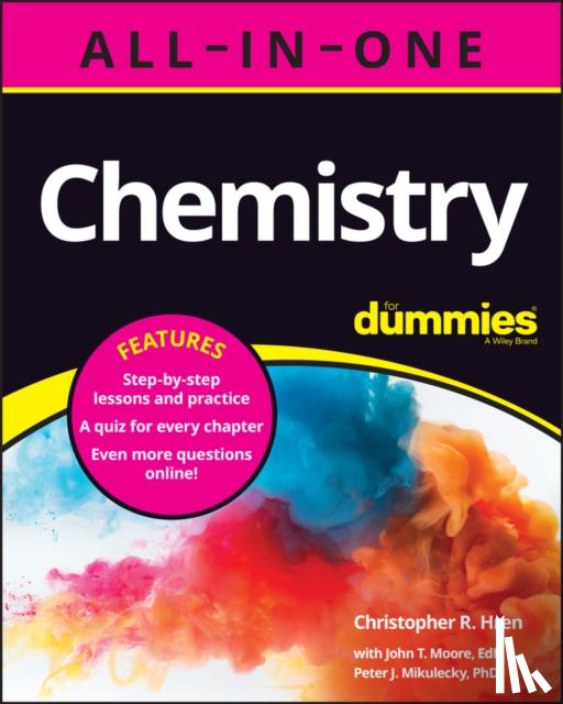 Hren, Christopher R., Moore, John T., Mikulecky, Peter J. - Chemistry All-in-One For Dummies (+ Chapter Quizzes Online)