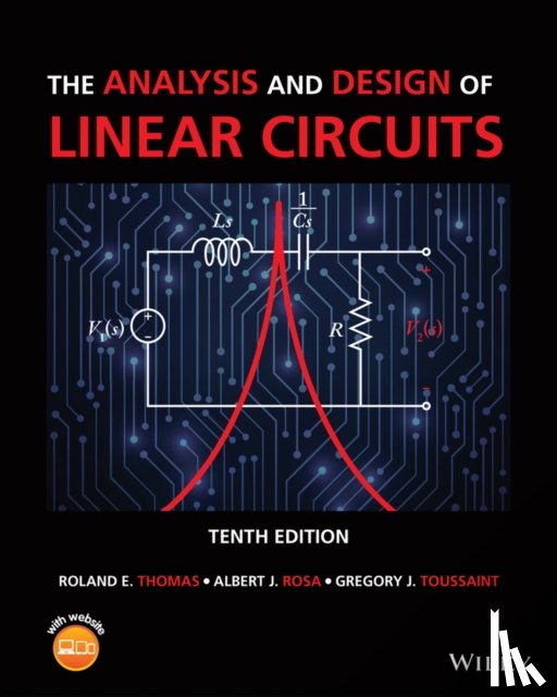 Thomas, Roland E. (Emeritus, Rosa, Albert J. (University of Denver), Toussaint, Gregory J. (Air Force Institute of Technology) - The Analysis and Design of Linear Circuits