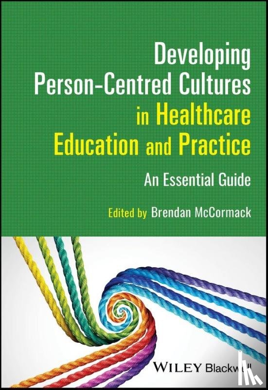  - Developing Person-Centred Cultures in Healthcare Education and Practice