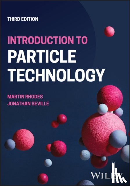 Rhodes, Martin J. (Monash University, Seville, Jonathan (University of Birmingham - Introduction to Particle Technology