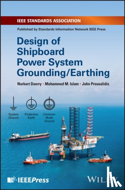 Doerry, Norbert, Islam, Mohammed M. (Northrop Grumman Ship Systems), Prousalidis, John (University of Michigan - Design of Shipboard Power System Grounding / Earthing