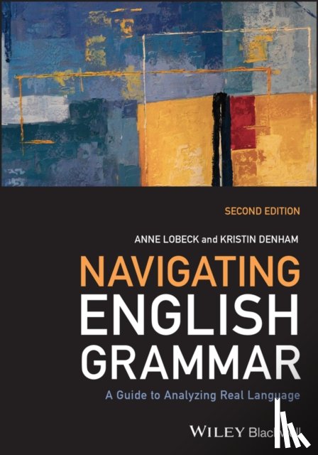 Lobeck, Anne (Western Washington University, Denham, Kristin (Western Washington University - Navigating English Grammar
