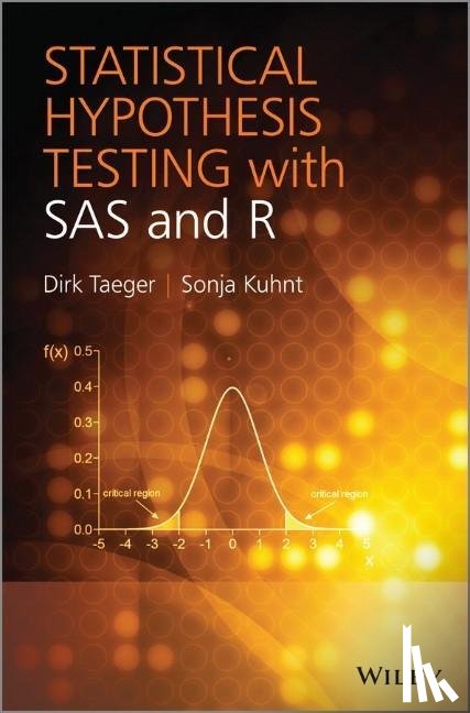 Taeger, Dirk (Institute for Prevention), Kuhnt, Sonja (TU Dortmund University) - Statistical Hypothesis Testing with SAS and R