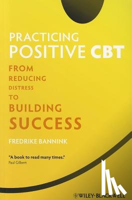 Bannink, Fredrike - Practicing Positive CBT