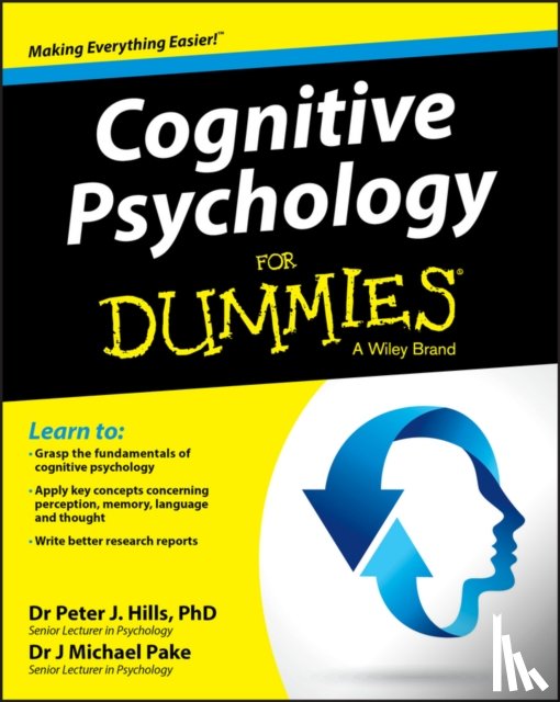 Hills, Peter J., Pake, Michael - Cognitive Psychology For Dummies