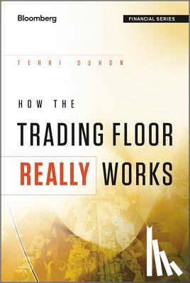 Duhon, Terri - How the Trading Floor Really Works