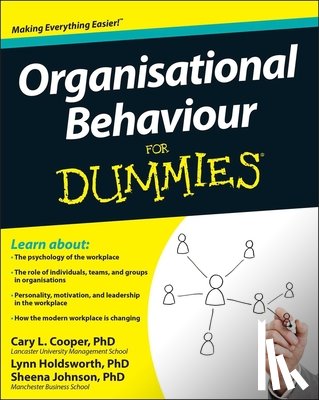 Cooper, Cary (University of Manchester, Johnson, Sheena, Holdsworth, Lynn - Organisational Behaviour For Dummies