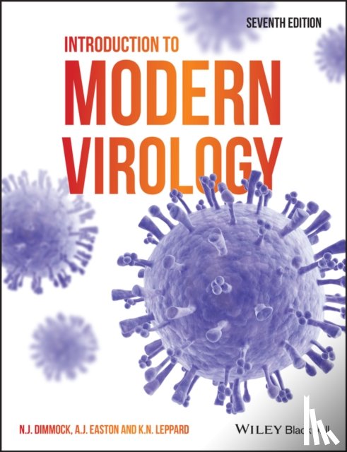 Dimmock, Nigel J. (University of Warwick), Easton, Andrew J. (University of Warwick), Leppard, Keith N. (University of Warwick) - Introduction to Modern Virology