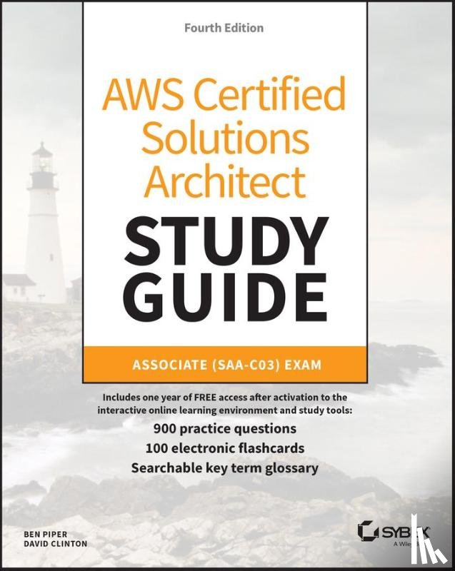 Piper, Ben, Clinton, David - AWS Certified Solutions Architect Study Guide with 900 Practice Test Questions