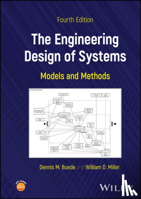 Buede, Dennis M. (George Mason University, Fairfax, VA), Miller, William D. (Stevens Institute of Technology, Hoboken, NJ) - The Engineering Design of Systems