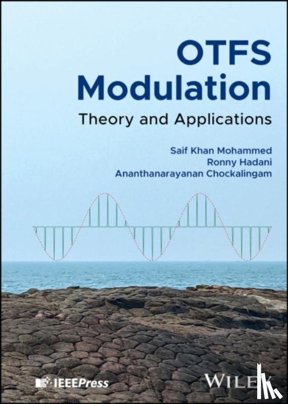 Mohammed, Saif Khan (Indian Institute of Technology, Hadani, Ronny (University of Texas, Chockalingam, Ananthanarayanan (Indian Institute of Science - OTFS Modulation