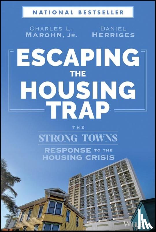 Marohn, Charles L., Herriges, Daniel - Escaping the Housing Trap