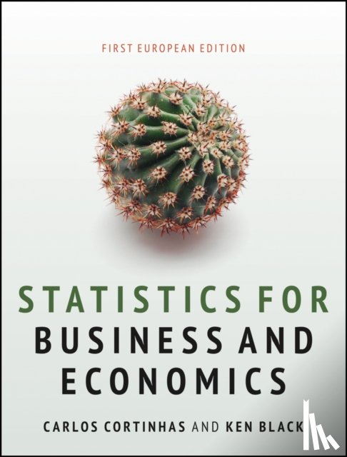 Cortinhas, Carlos (University of Exeter, UK), Black, Ken (University of Houston, TX, USA) - Statistics for Business and Economics