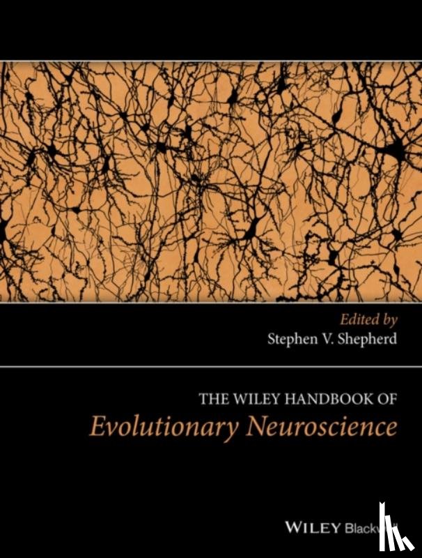  - The Wiley Handbook of Evolutionary Neuroscience