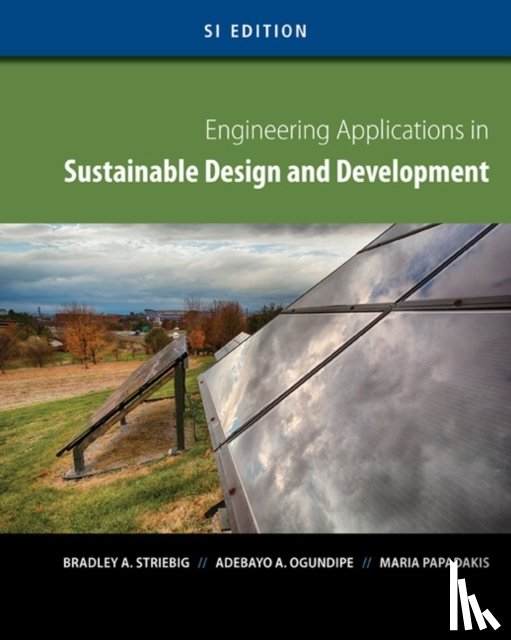 Striebig, Bradley (James Madison University), Ogundipe, Adebayo (James Madison University), Papadakis, Maria (James Madison University) - Engineering Applications in Sustainable Design and Development, SI Edition