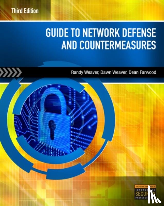 Weaver, Randy (Everst College, Weaver, Dawn, Farwood, Dean (Heald College - Guide to Network Defense and Countermeasures