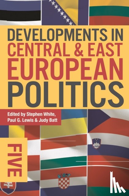 White, Stephen (University of Glasgow, Batt, Judy - Developments in Central and East European Politics 5