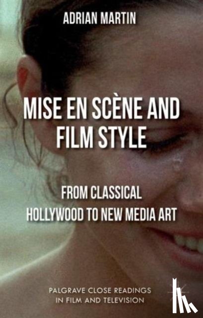 Martin, A. - Mise en Scene and Film Style