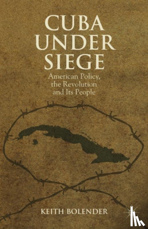 Bolender, K. - Cuba Under Siege