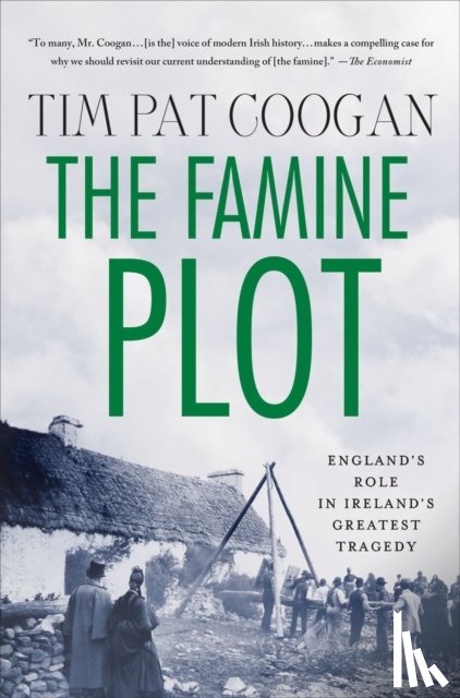 Coogan, Tim Pat - The Famine Plot
