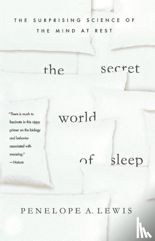 Lewis, Penelope A - The Secret World of Sleep