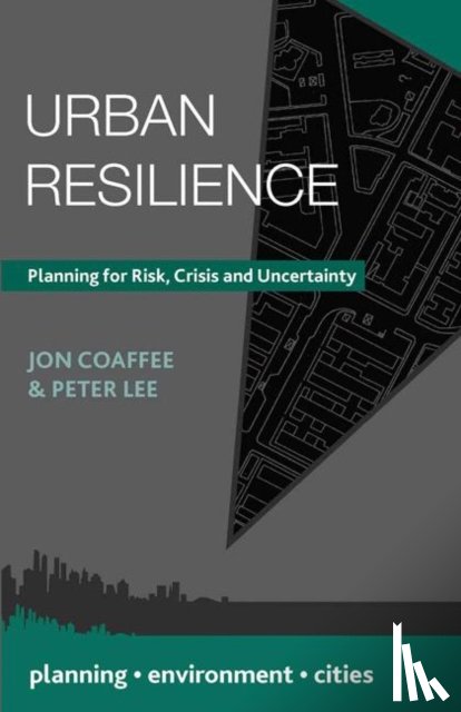 Coaffee, Jon (University of Warwick, Lee, Peter (University of Birmingham - Urban Resilience