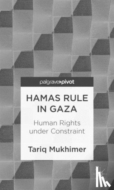 Mukhimer, T. - Hamas Rule in Gaza: Human Rights under Constraint
