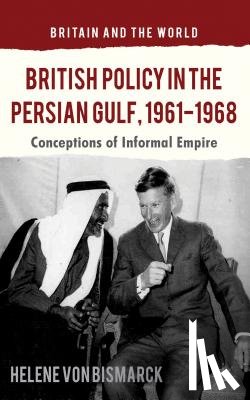 Bismarck, Helene von - British Policy in the Persian Gulf, 1961-1968