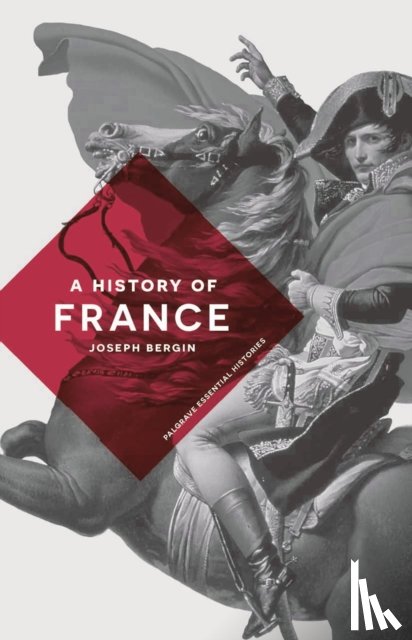 Bergin, Joseph (University of Manchester - A History of France