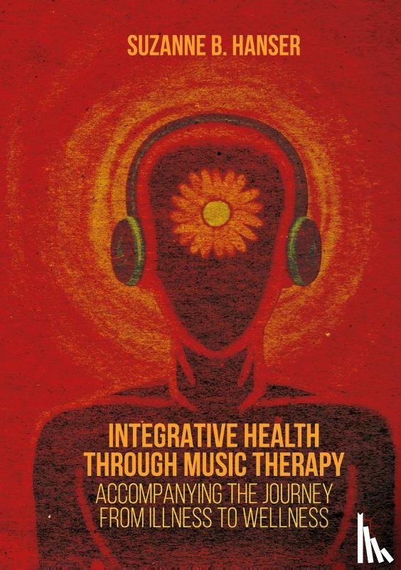Hanser, Suzanne B. - Integrative Health through Music Therapy