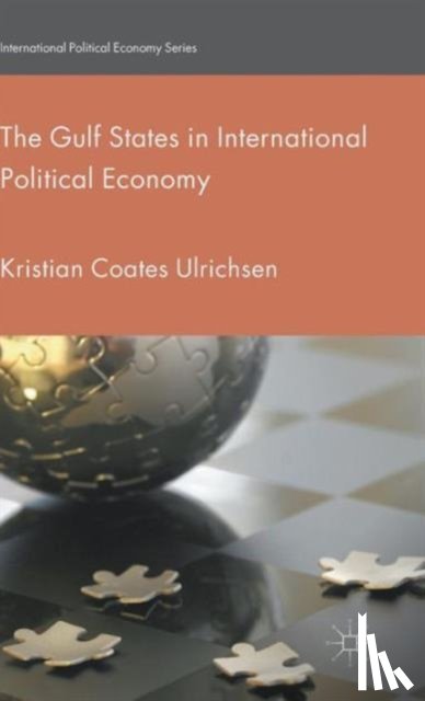 Coates Ulrichsen, Kristian - The Gulf States in International Political Economy