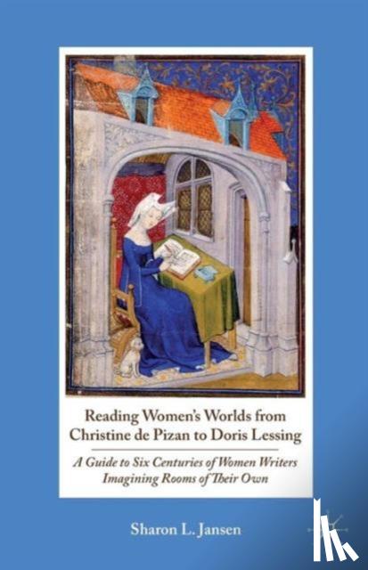 Jansen, S. - Jansen, S: Reading Women's Worlds from Christine de Pizan to