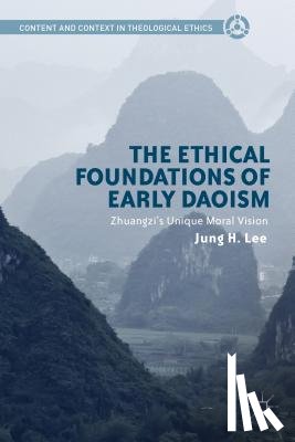 Lee, Jung H. - The Ethical Foundations of Early Daoism