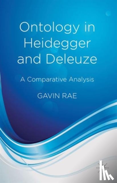 Rae, G. - Ontology in Heidegger and Deleuze